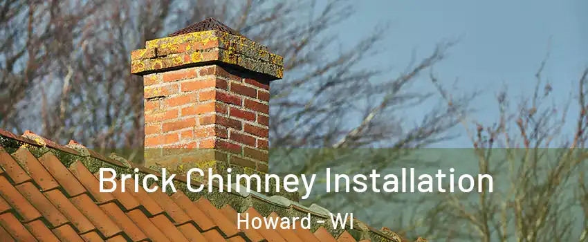  Brick Chimney Installation Howard - WI