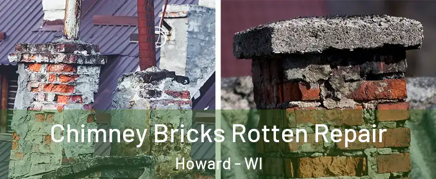  Chimney Bricks Rotten Repair Howard - WI
