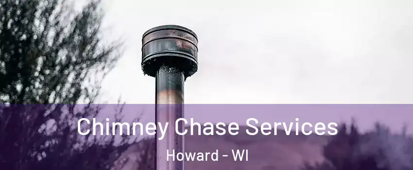  Chimney Chase Services Howard - WI