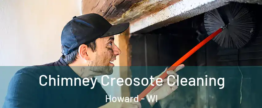  Chimney Creosote Cleaning Howard - WI