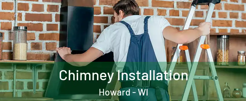  Chimney Installation Howard - WI