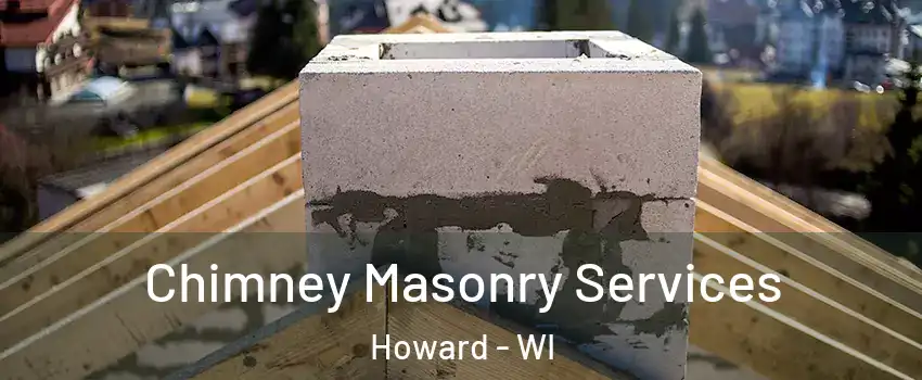  Chimney Masonry Services Howard - WI