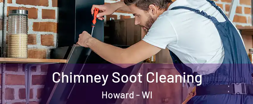  Chimney Soot Cleaning Howard - WI