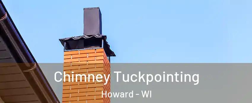 Chimney Tuckpointing Howard - WI