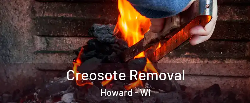  Creosote Removal Howard - WI