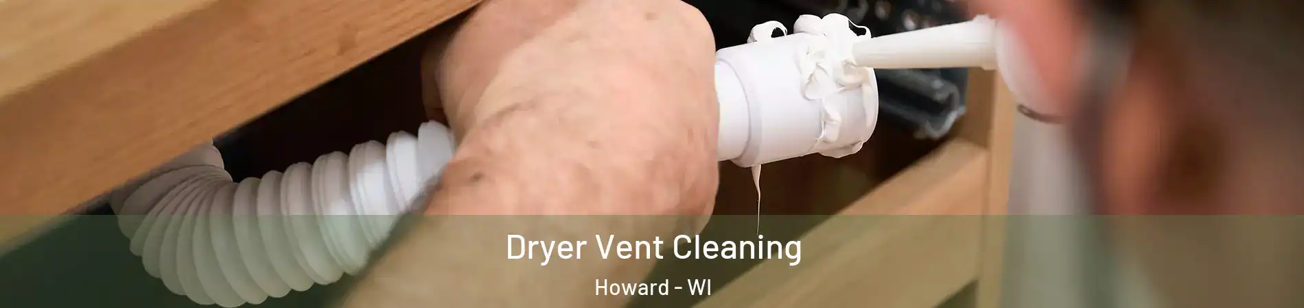  Dryer Vent Cleaning Howard - WI