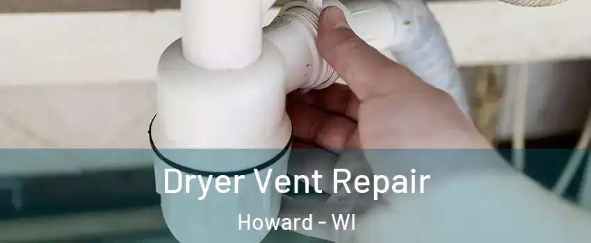  Dryer Vent Repair Howard - WI