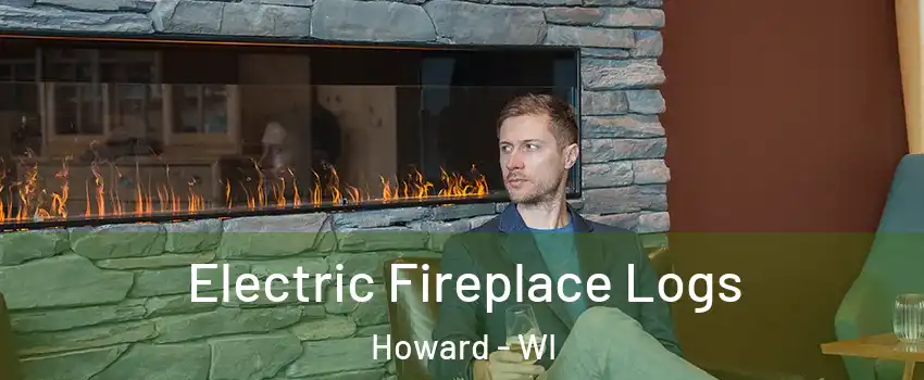  Electric Fireplace Logs Howard - WI