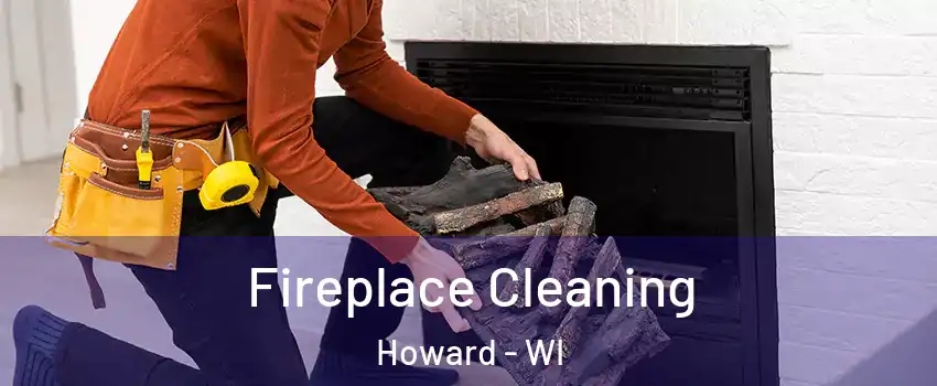  Fireplace Cleaning Howard - WI
