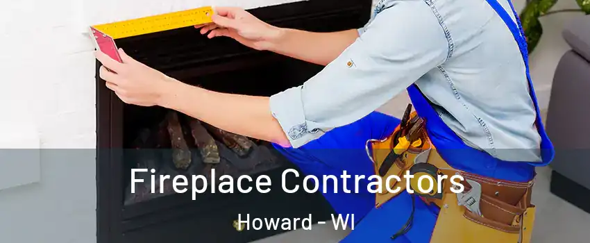  Fireplace Contractors Howard - WI
