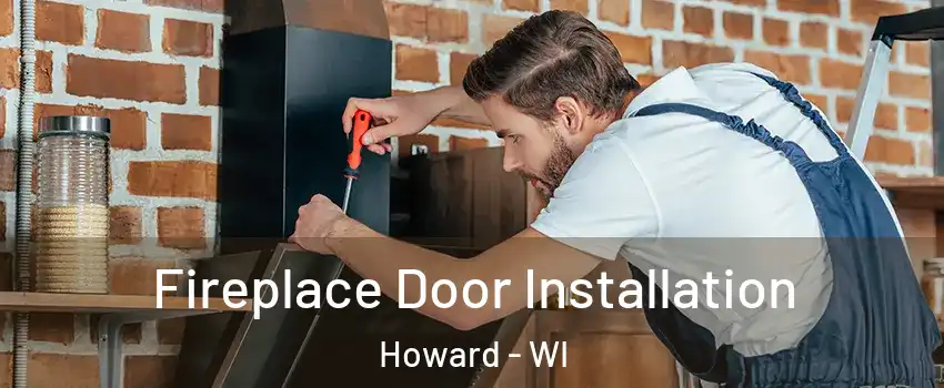  Fireplace Door Installation Howard - WI