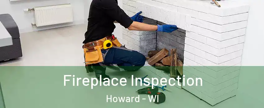  Fireplace Inspection Howard - WI