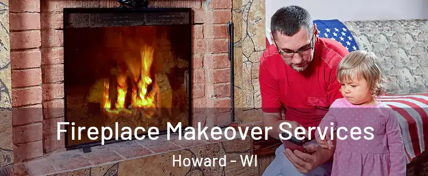  Fireplace Makeover Services Howard - WI