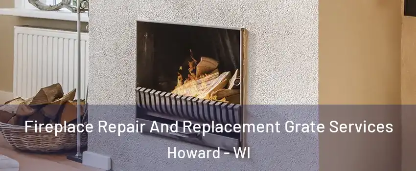  Fireplace Repair And Replacement Grate Services Howard - WI
