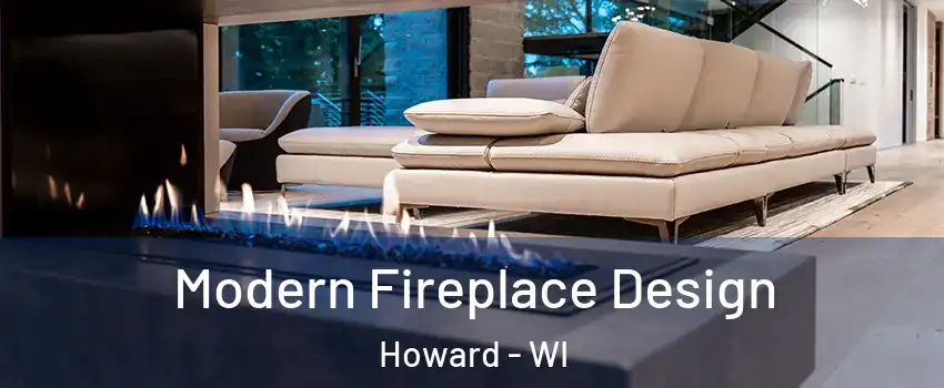 Modern Fireplace Design Howard - WI