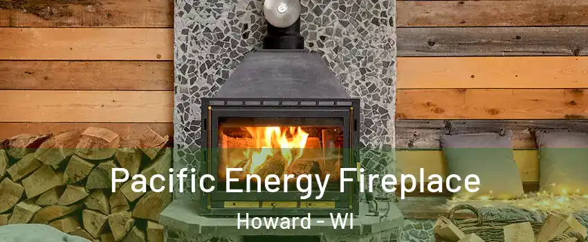  Pacific Energy Fireplace Howard - WI