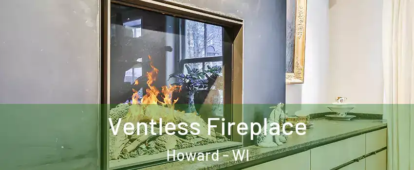  Ventless Fireplace Howard - WI