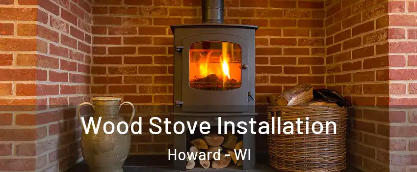  Wood Stove Installation Howard - WI